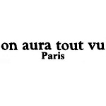 On Aura Tout Vu