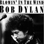 Blowin' in the Wind by Bob Dylan