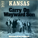 Carry On My Wayward Son by Kansas