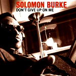 Don't Give Up On Me By Solomon Burke
