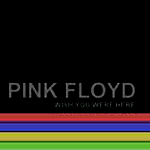 Wish You Were Here by Pink Floyd