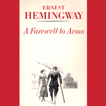 A Farewell to Arms by Ernest Hemingway