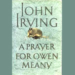 A Prayer for Owen Meany by John Irving