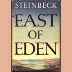 East of Eden by John Steinbeck