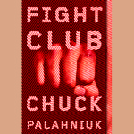Fight Club by Chuck Palahniuk