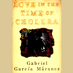 Love in the Time of Cholera by Gabriel Garcia Marquez