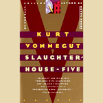 Slaughterhouse-Five by Kurt Vonnegut