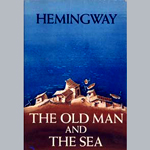 The Old Man and the Sea by Ernest Hemingway