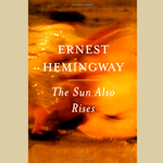 The Sun Also Rises by Ernest Hemingway