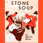 Stone Soup by Marcia Brown
