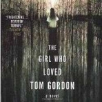 The Girl Who Loved Tom Gordon: A Novel